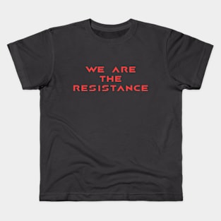 We Are The Resistance Kids T-Shirt